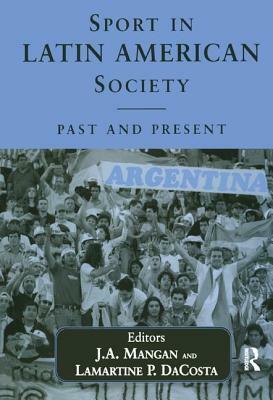 Sport in Latin American Society: Past and Present by 
