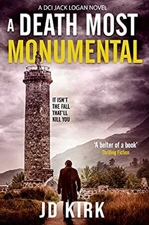 A Death Most Monumental by J.D. Kirk