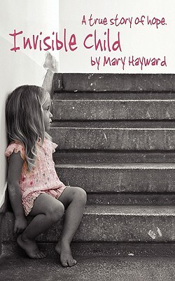 Invisible Child by Mary Hayward