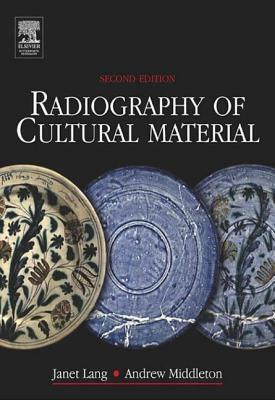 Radiography of Cultural Material by Julia Tum, Andrew Middleton