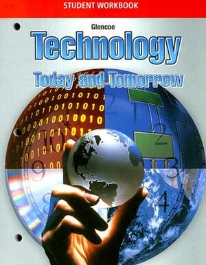 Technology Student Workbook: Today and Tomorrow by McGraw-Hill Education