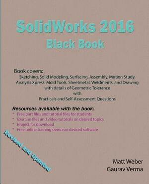 SolidWorks 2016 Black Book by Matt Weber, Gaurav Verma