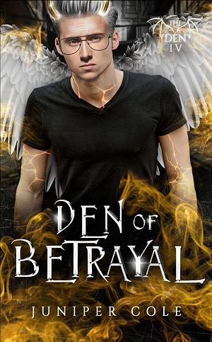 Den of Betrayal by Juniper Cole
