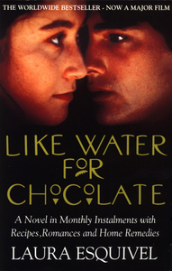 Like Water for Chocolate by Laura Esquivel