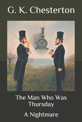 The Man Who Was Thursday: A Nightmare by G.K. Chesterton