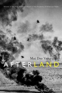 Afterland: Poems by Mai Der Vang