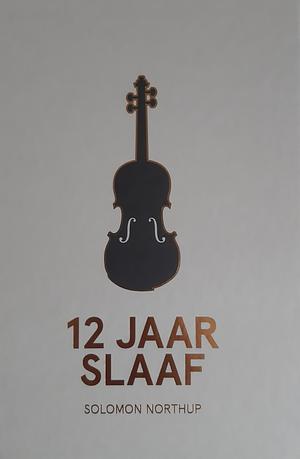 12 jaar slaaf by Solomon Northup