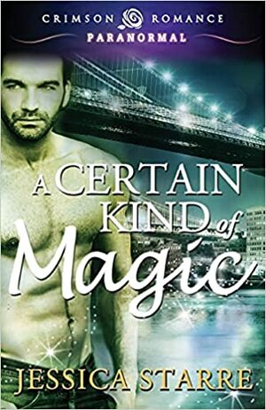 A Certain Kind of Magic by Jessica Starre