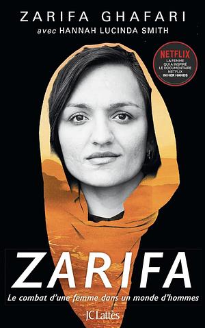 Zarifa: Le combat d'une femme dans un monde d'hommes by Hannah Lucinda Smith, Zarifa Ghafari