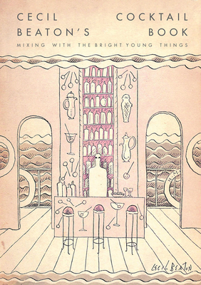 Cecil Beaton's Cocktail Book by Cecil Beaton