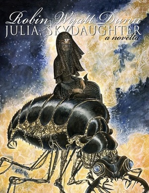 Julia, Skydaughter by Robin Wyatt Dunn