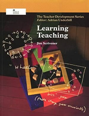 Learning Teaching: A Guidebook For English Language Teachers by Jim Scrivener
