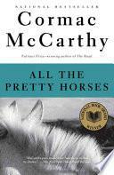 All the Pretty Horses by Cormac McCarthy