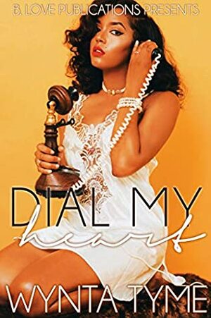 Dial My Heart by Wynta Tyme