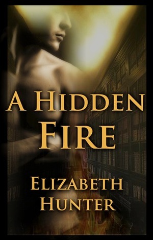 A Hidden Fire by Elizabeth Hunter