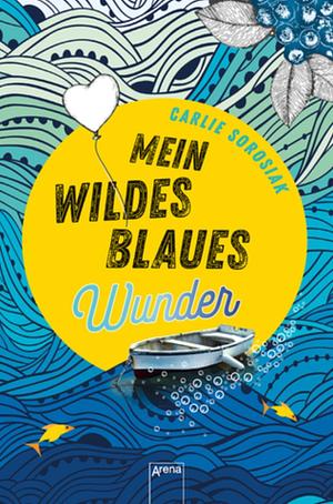 Mein wildes blaues Wunder by Carlie Sorosiak