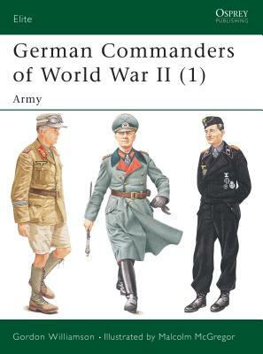 German Commanders of World War II (1): Army by Gordon Williamson