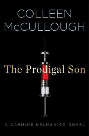 The Prodigal Son. by Colleen McCullough by Colleen McCullough