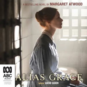 Alias Grace by Margaret Atwood