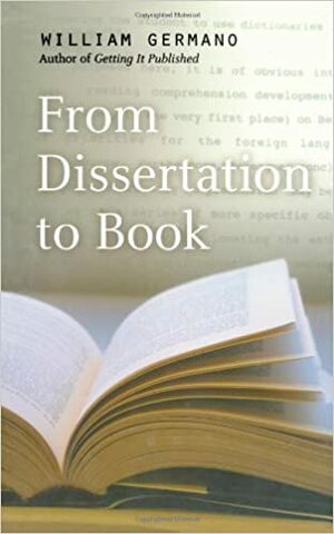 From Dissertation to Book by William P. Germano