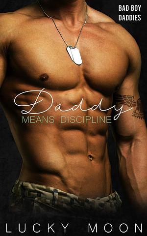 Daddy Means Discipline by Lucky Moon, Lucky Moon