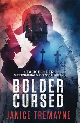 Bolder Cursed by Janice Tremayne