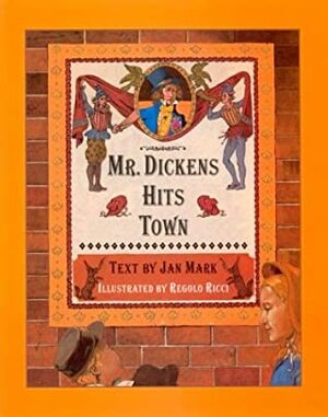 Mr. Dickens Hits Town by Jan Mark, Regolo Ricci