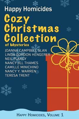 Cozy Christmas Collection of Mysteries: Happy Homicides, Volume 1 by Linda Gordon Hengerer, Neil Plakcy, Nancy Jill Thames