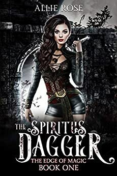 The Spiritus Dagger by Allie Rose