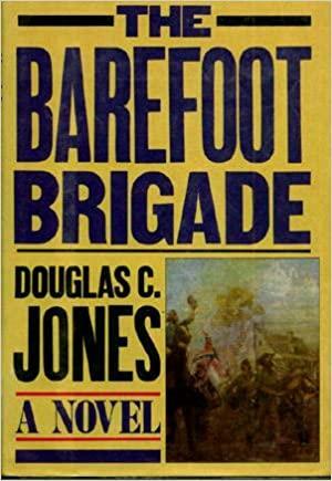 The Barefoot Brigade by Douglas C. Jones