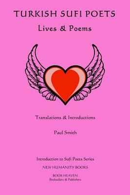 Turkish Sufi Poets: Lives & Poems by Paul Smith