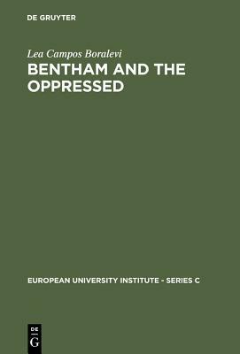 Bentham and the Oppressed by Lea Campos Boralevi