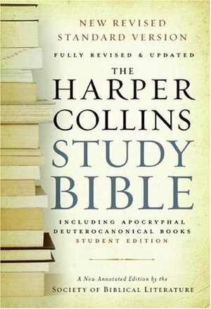 The HarperCollins Study Bible: Fully Revised & Updated by Jouette M. Bassler, Society Of Biblical Literature, Wayne A. Meeks, Harold W. Attridge