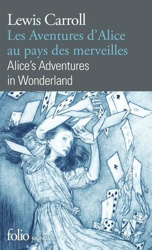 Les Aventures d'Alice au pays des merveilles/Alice's Adventures in Wonderland by Lewis Carroll, Philippe Forest