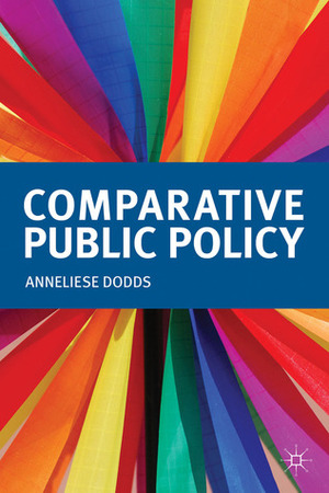 Comparative Public Policy by Anneliese Dodds