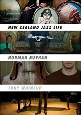New Zealand Jazz Life by Tony Whincup, Norman Meehan