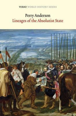 Lineages of the Absolutist State by Perry Anderson