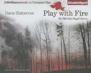 Play with Fire by Dana Stabenow