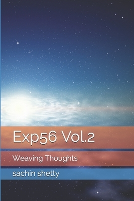 Exp56 Vol.2: Weaving Thoughts by Sachin Shetty