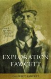 Exploration Fawcett by Percy Harrison Fawcett, Brian Fawcett