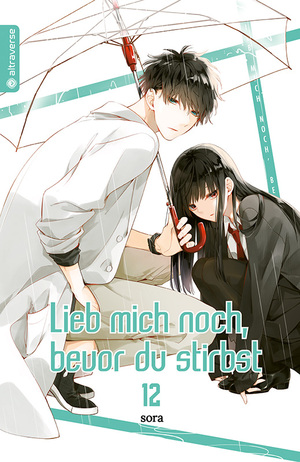 Lieb mich noch, bevor du stirbst, Band 12 by Sora Mizuki