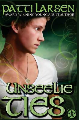 Unseelie Ties by Patti Larsen