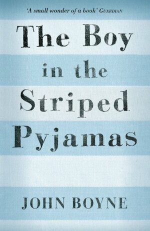 The Boy in the Striped Pyjamas by John Boyne