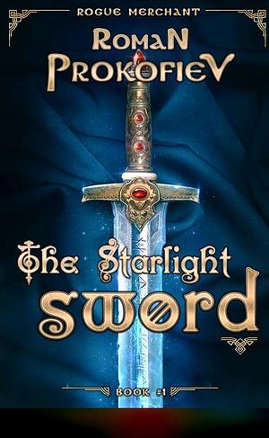 The Starlight Sword by Roman Prokofiev