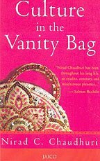 Culture in a Vainty Bag by Nirad C. Chaudhuri