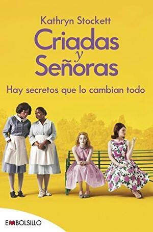 Criadas Y Senoras by Kathryn Stockett