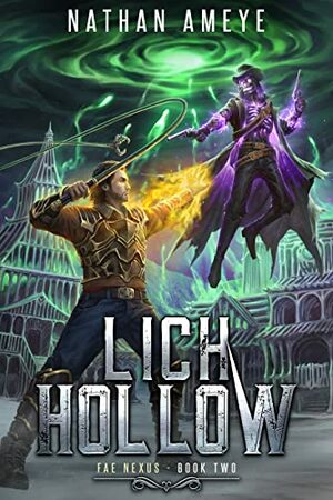 Lich Hollow: An Apocalyptic LitRPG Adventure by Nathan Ameye