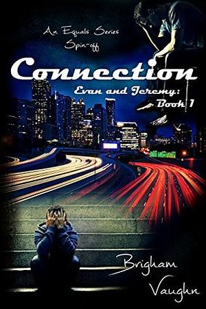 Connection by Brigham Vaughn