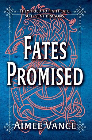 Fates Promised by Aimee Vance