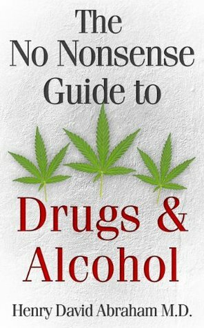 The No Nonsense Guide to Drugs & Alcohol by Diane O'Connell, Henry David Abraham, Carol Gaskin